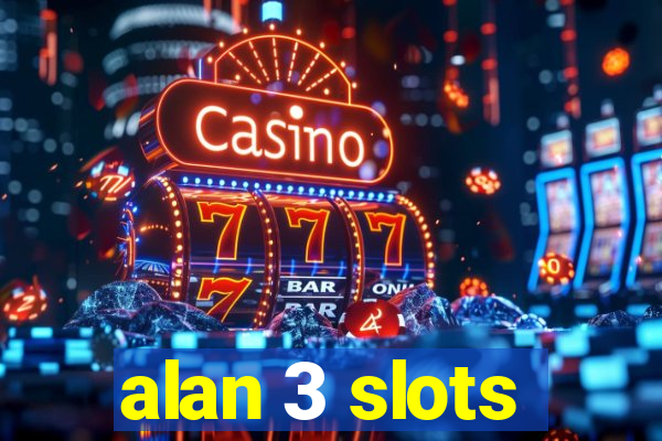 alan 3 slots